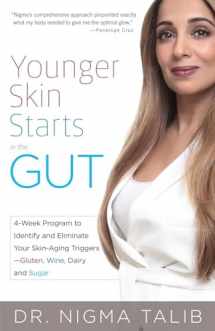 9781612435602-1612435602-Younger Skin Starts in the Gut: 4-Week Program to Identify and Eliminate Your Skin-Aging Triggers - Gluten, Wine, Dairy, and Sugar