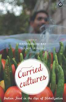 9789384067328-9384067326-CURRIED CULTURES: Indian Food in the Age of Globalization