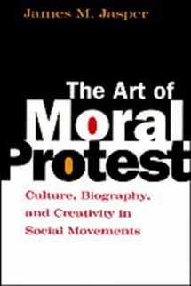 9780226394817-0226394816-The Art of Moral Protest: Culture, Biography, and Creativity in Social Movements