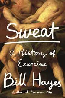 9781620402283-1620402289-Sweat: A History of Exercise