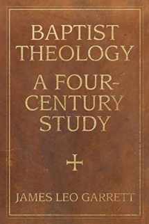 9780881467079-0881467073-Baptist Theology: A Four-Century Study (James N. Griffith Endowed Series in Baptist Studies)