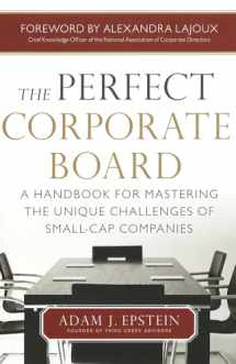 9780071799546-0071799540-The Perfect Corporate Board: A Handbook for Mastering the Unique Challenges of Small-Cap Companies