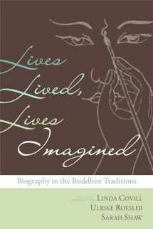 9780861715787-0861715780-Lives Lived, Lives Imagined: Biography in the Buddhist Traditions