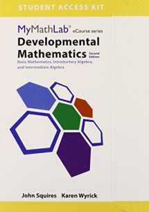 9780321982766-0321982762-Developmental Mathematics: Basic Mathematics, Introductory Algebra, and Intermediate Algebra -- MyLab Math Access Card (Mymathlab Ecourse Series)