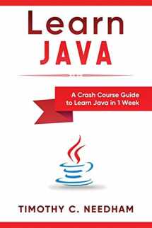 9781726643023-1726643026-Learn Java: A Crash Course Guide to Learn Java in 1 Week
