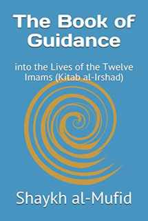 9781976385322-1976385326-The Book of Guidance: into the Lives of the Twelve Imams (Kitab al-Irshad)