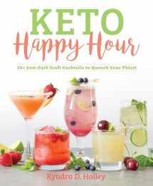 9781628602814-1628602813-Keto Happy Hour: 50+ Low-Carb Craft Cocktails to Quench Your Thirst