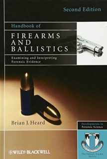 9780470694602-0470694602-Handbook of Firearms and Ballistics: Examining and Interpreting Forensic Evidence