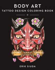 9781944686871-1944686878-Body Art: A Tattoo Design Coloring Book