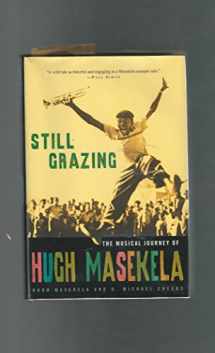 9780609609576-0609609572-Still Grazing: The Musical Journey of Hugh Masekela
