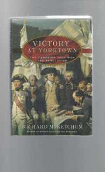 9780805073966-0805073965-Victory at Yorktown: The Campaign That Won the Revolution