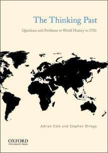 9780199794621-0199794626-The Thinking Past: Questions and Problems in World History to 1750