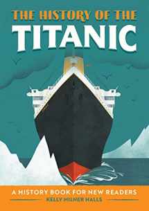 9781638786146-1638786143-The History of the Titanic: A History Book for New Readers (The History Of: A Biography Series for New Readers)