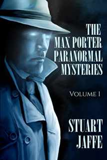 9781717432018-1717432018-The Max Porter Paranormal Mysteries: Volume 1 (Max Porter Paranormal Mysteries Collection)