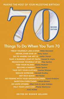 9781416246763-1416246762-70 Things to Do When You Turn 70, Second Edition - 70 Achievers on How To Make the Most of Your 70th Milestone Birthday (Milestone Series)