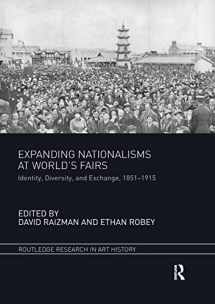 9780367787165-0367787164-Expanding Nationalisms at World's Fairs: Identity, Diversity, and Exchange, 1851-1915 (Routledge Research in Art History)
