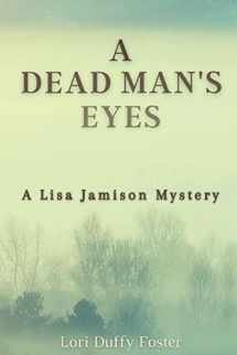 9781953789259-1953789250-A Dead Man's Eyes: A Lisa Jamison Mystery