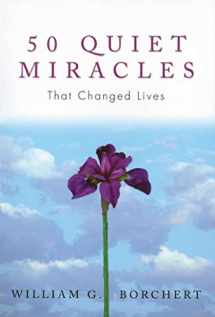 9781592857500-1592857507-50 Quiet Miracles That Changed Lives