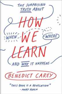 9780812984293-0812984293-How We Learn: The Surprising Truth About When, Where, and Why It Happens