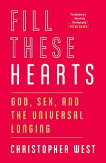9780307987150-0307987159-Fill These Hearts: God, Sex, and the Universal Longing