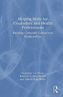 9781032108858-1032108851-Helping Skills for Counselors and Health Professionals: Building Culturally Competent Relationships