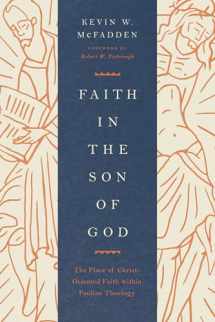 9781433571404-1433571404-Faith in the Son of God: The Place of Christ-Oriented Faith within Pauline Theology