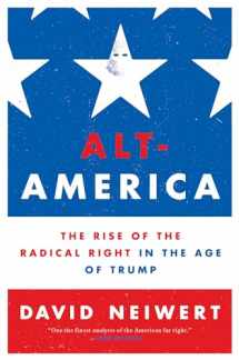 9781786634467-1786634465-Alt-America: The Rise of the Radical Right in the Age of Trump