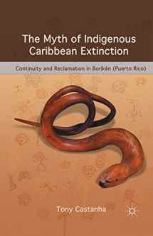9781349382651-1349382655-The Myth of Indigenous Caribbean Extinction: Continuity and Reclamation in Borikén (Puerto Rico)