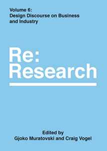9781789381429-1789381428-Design Discourse on Business and Industry: Re:Research, Volume 6 (Re:research, 6)