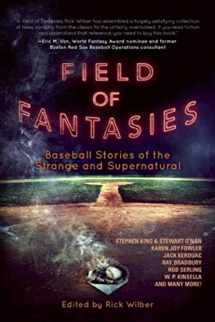 9781597805483-1597805483-Field of Fantasies: Baseball Stories of the Strange and Supernatural
