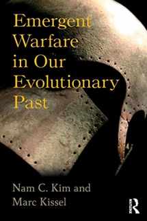 9781629582672-1629582670-Emergent Warfare in Our Evolutionary Past (New Biological Anthropology)