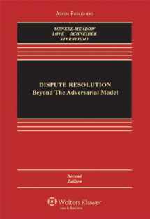 9780735589193-0735589194-Dispute Resolution: Beyond the Adversarial Model, Second Edition (Aspen Casebook Series)