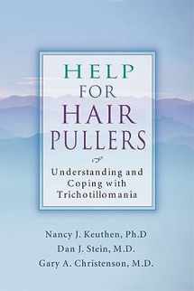 9781572242326-1572242329-Help for Hair Pullers: Understanding and Coping with Trichotillomania