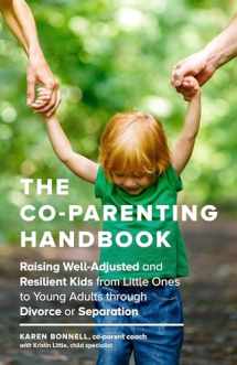 9781632171467-1632171465-The Co-Parenting Handbook: Raising Well-Adjusted and Resilient Kids from Little Ones to Young Adults through Divorce or Separation