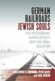 9781789202762-1789202760-German Railroads, Jewish Souls: The Reichsbahn, Bureaucracy, and the Final Solution