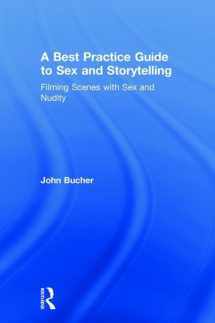 9780815371762-0815371764-A Best Practice Guide to Sex and Storytelling: Filming Scenes with Sex and Nudity