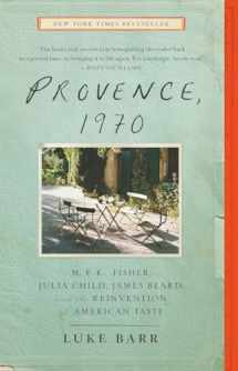9780307718358-0307718352-Provence, 1970: M.F.K. Fisher, Julia Child, James Beard, and the Reinvention of American Taste