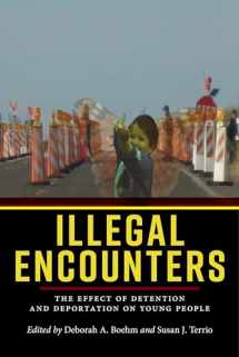 9781479861071-1479861073-Illegal Encounters: The Effect of Detention and Deportation on Young People