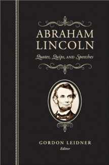 9781581826777-158182677X-Abraham Lincoln: Quotes, Quips, and Speeches