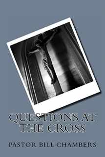 9781484098448-1484098447-Questions at the Cross
