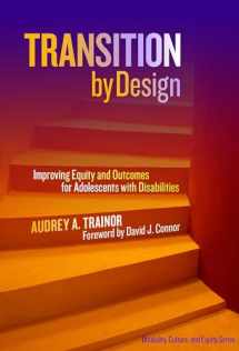 9780807758410-0807758418-Transition by Design: Improving Equity and Outcomes for Adolescents with Disabilities (Disability, Culture, and Equity Series)