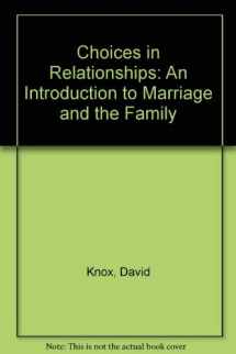 9780534573737-0534573738-Choices in Relationships: An Introduction to Marriage and the Family