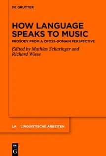 9783110770100-3110770105-How Language Speaks to Music: Prosody from a Cross-domain Perspective (Linguistische Arbeiten, 583)