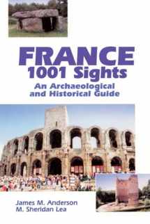 9781552380420-1552380424-France, 1001 Sights: An Archaeological and Historical Guide