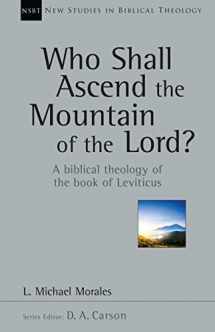 9780830826384-0830826386-Who Shall Ascend the Mountain of the Lord?: A Biblical Theology of the Book of Leviticus (Volume 37) (New Studies in Biblical Theology)