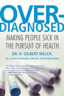 9780807021996-0807021997-Overdiagnosed: Making People Sick in the Pursuit of Health