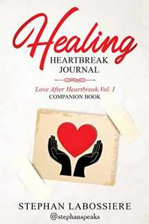 9780998018959-0998018953-Healing Heartbreak Journal