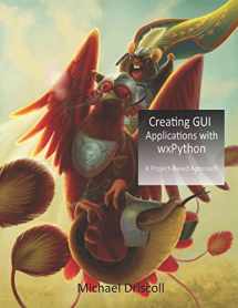9780996062893-0996062890-Creating GUI Applications with wxPython