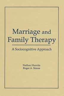 9781560240600-1560240601-Marriage and Family Therapy: A Sociocognitive Approach (Haworth Marriage & the Family)