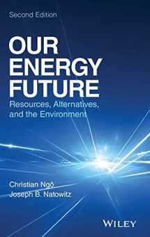 9781119213369-1119213363-Our Energy Future: Resources, Alternatives and the Environment